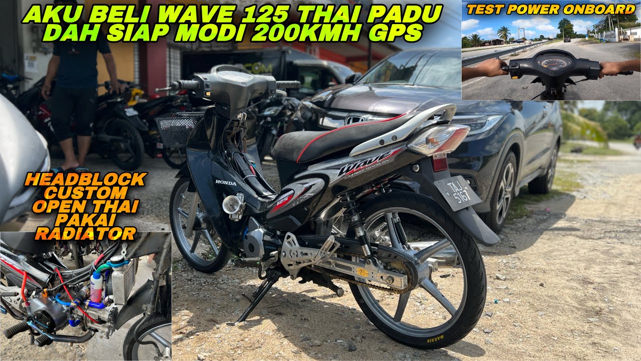 BELI WAVE 125 THAI SIAP MODI HEADBLOCK OPEN CUSTOM | PADU HABIS MOTO NI GENG | DYNO & TEST POWER