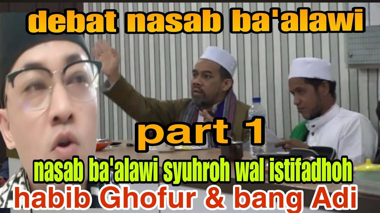 DEBAT NASAB BA'ALAWI‼️ANTARA HABIB GHOFUR DAN BANG ADI part 1
