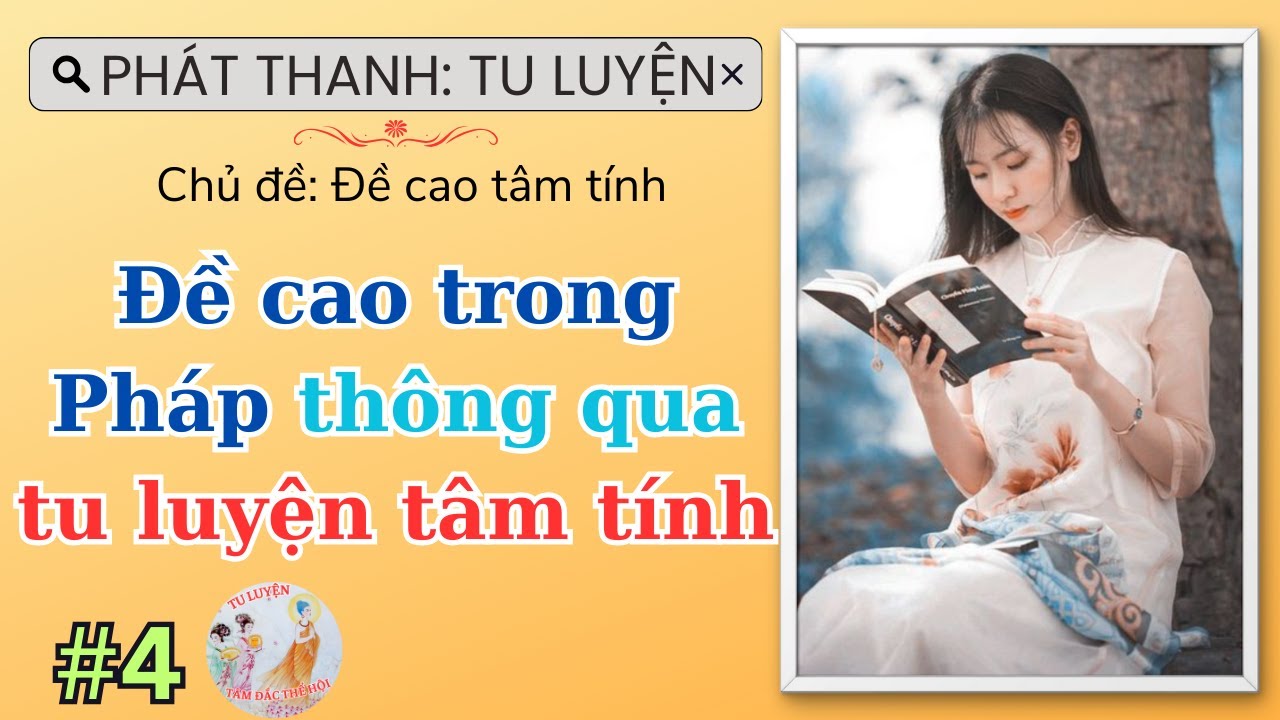 #4 | Đề cao trong Pháp thông qua tu luyện tâm tính #phatthanhtuluyen