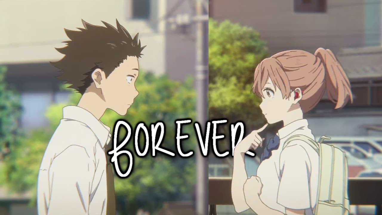 When I said forever (Koe No Katachi)