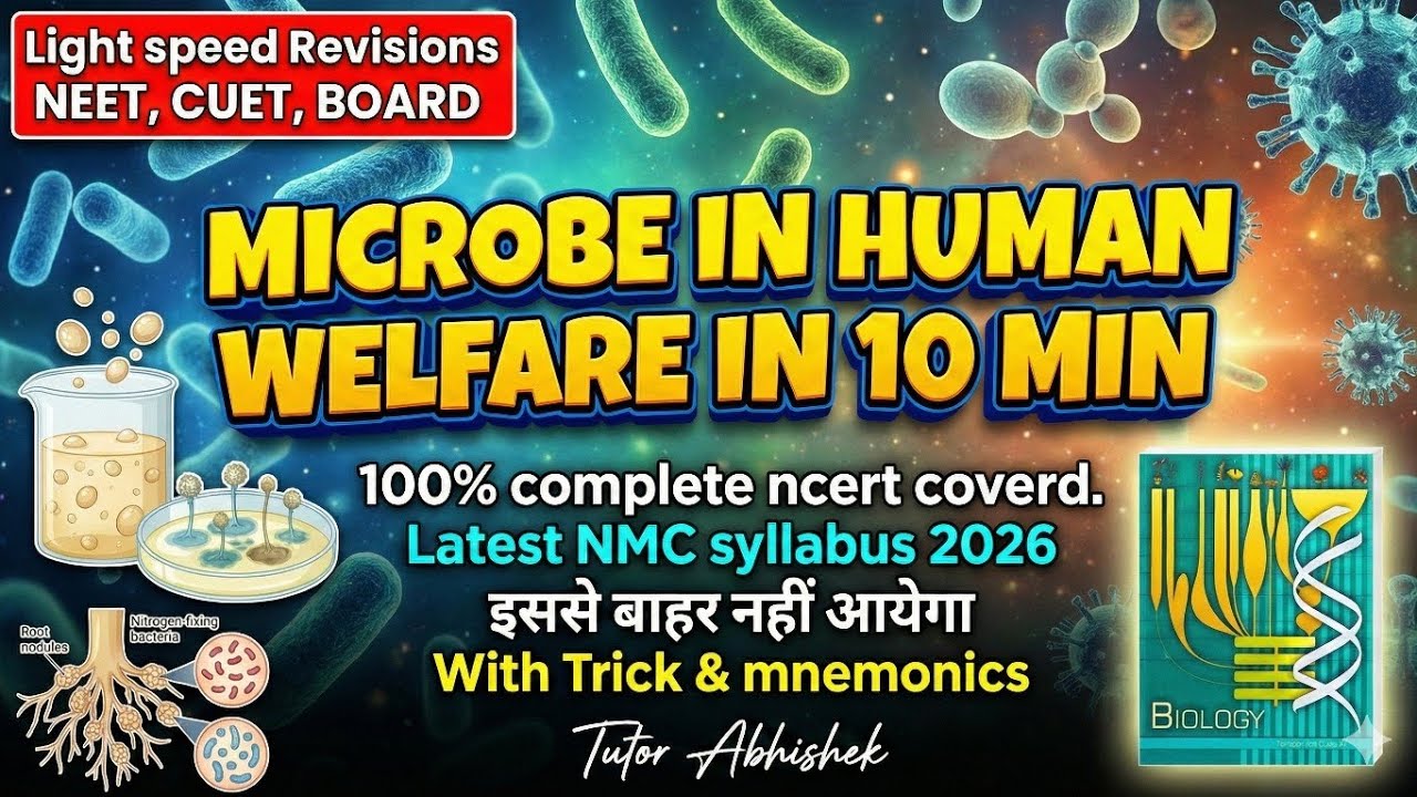 Microbes in Human Welfare in 10 min Full Chapter Revision in 1 Shot 🔥 NEET 2026 | CUET, BOARD