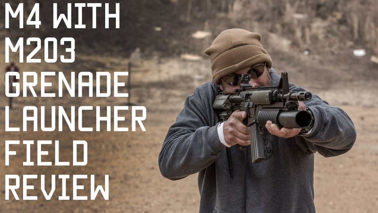 Как стрелять из M4 с помощью гранатомёта M203 | Полевые испытания | Tactical Rifleman