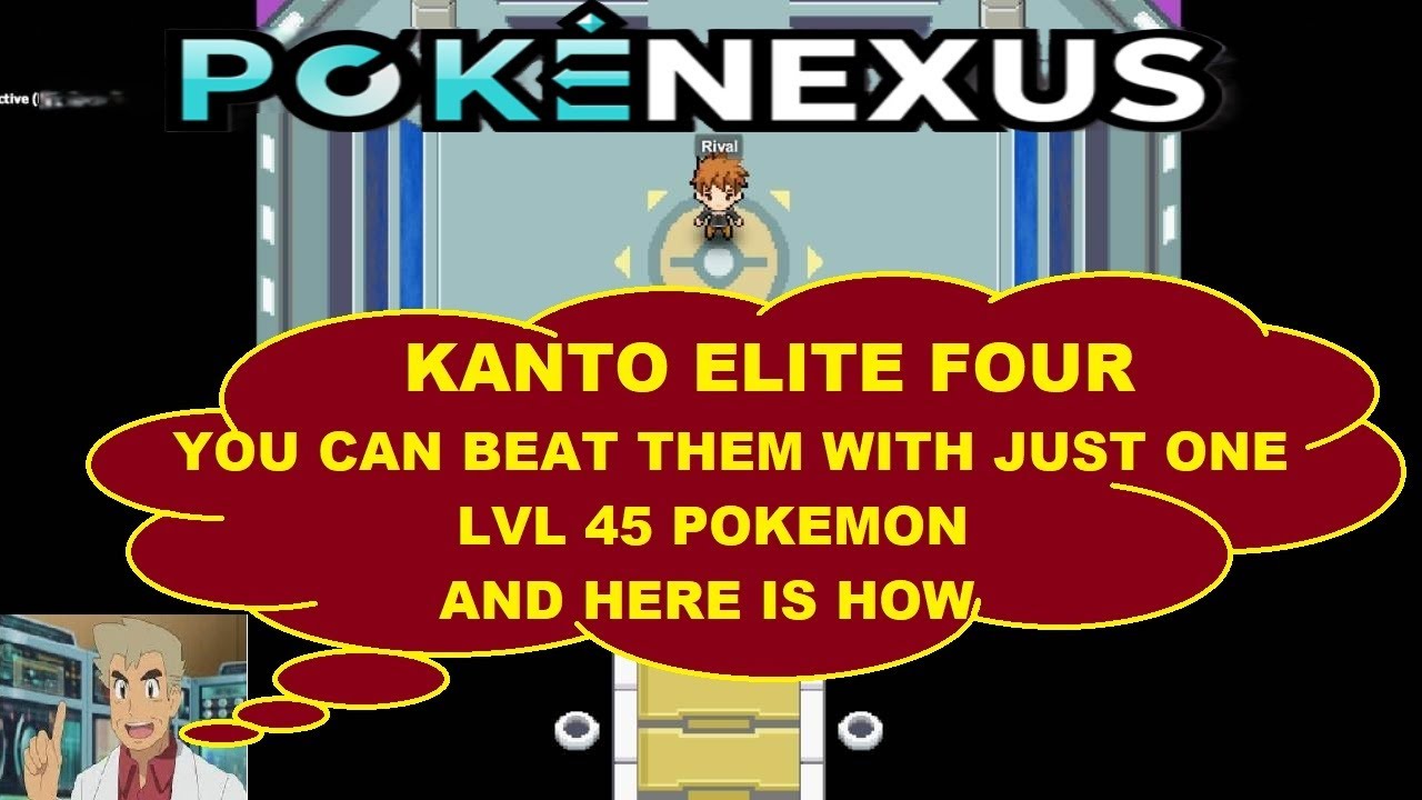Poke Nexus (PPO) - Kanto Elite 4-You Can Beat Them With Just One Pokemon Level 45 And Here Is How