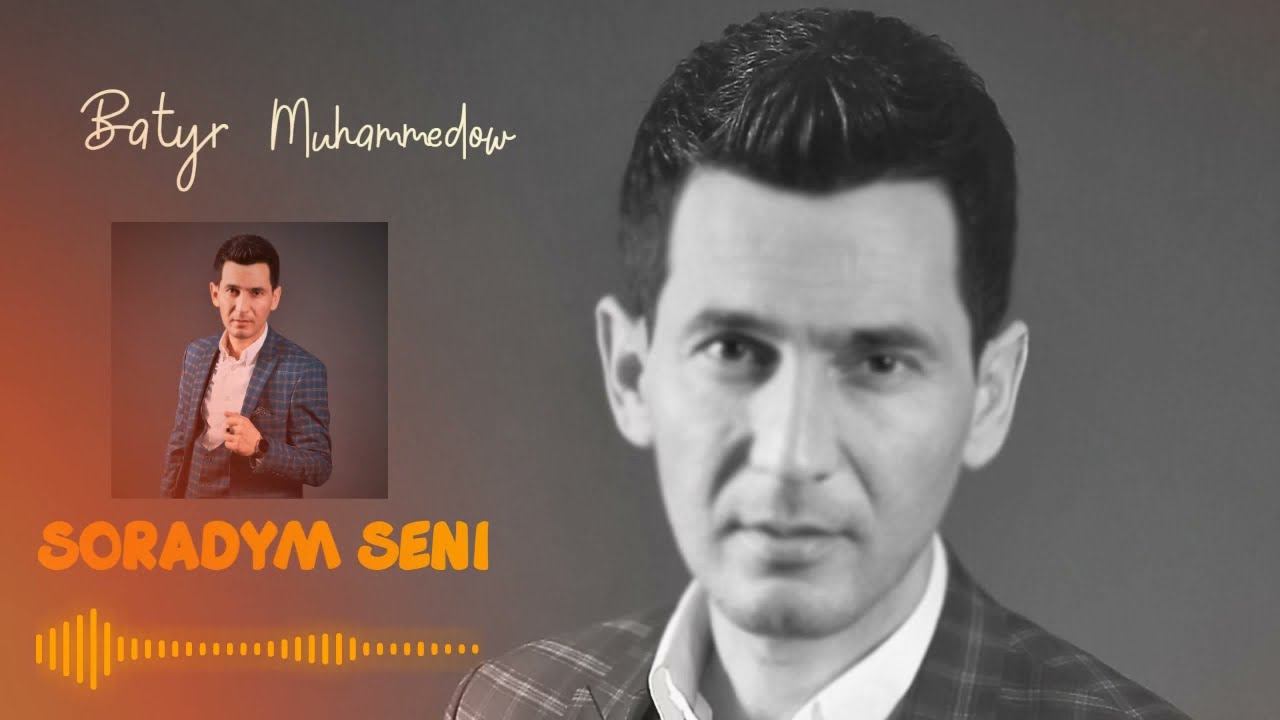 Batyr Muhammedow - Soradym seni | 2021