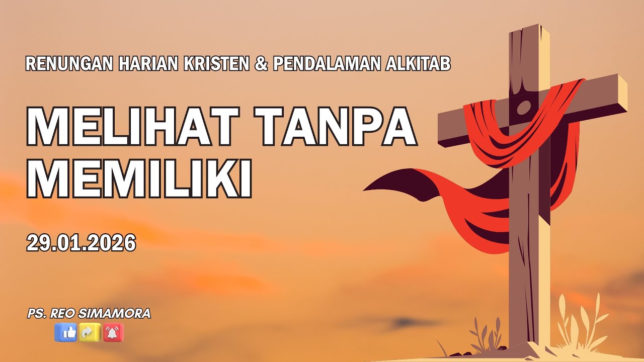 DAILY DEVOTION - 29 01 26 | MELIHAT TANPA MEMILIKI