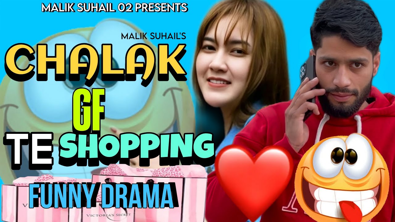 CHALAK GIRLFRIEND TEH SHOPPING 🤣🤣 FUNNY KASHMIRI DRAMA BY @malikSuhail02