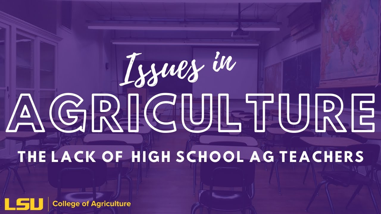 The Lack of Qualified High School Ag Teachers | Issues in Ag