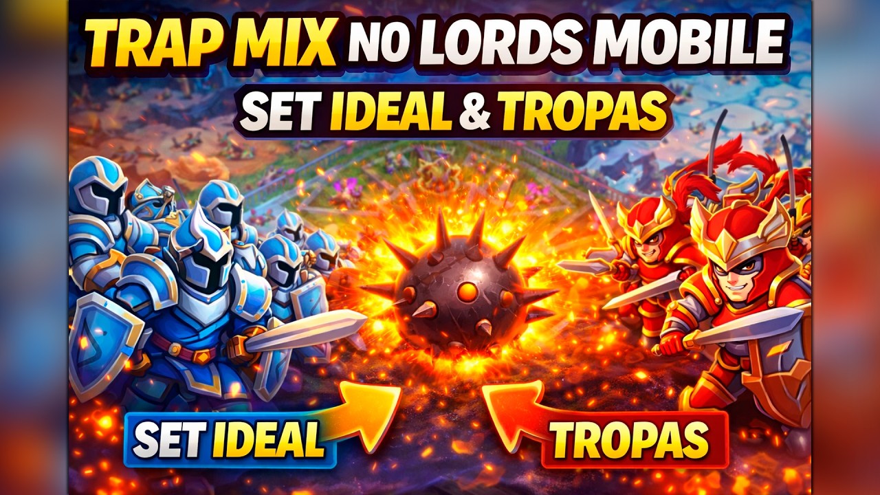 😱COMO FAZER TRAP MIX NO LORDS MOBILE 🔥 | SET, TROPAS E DICAS