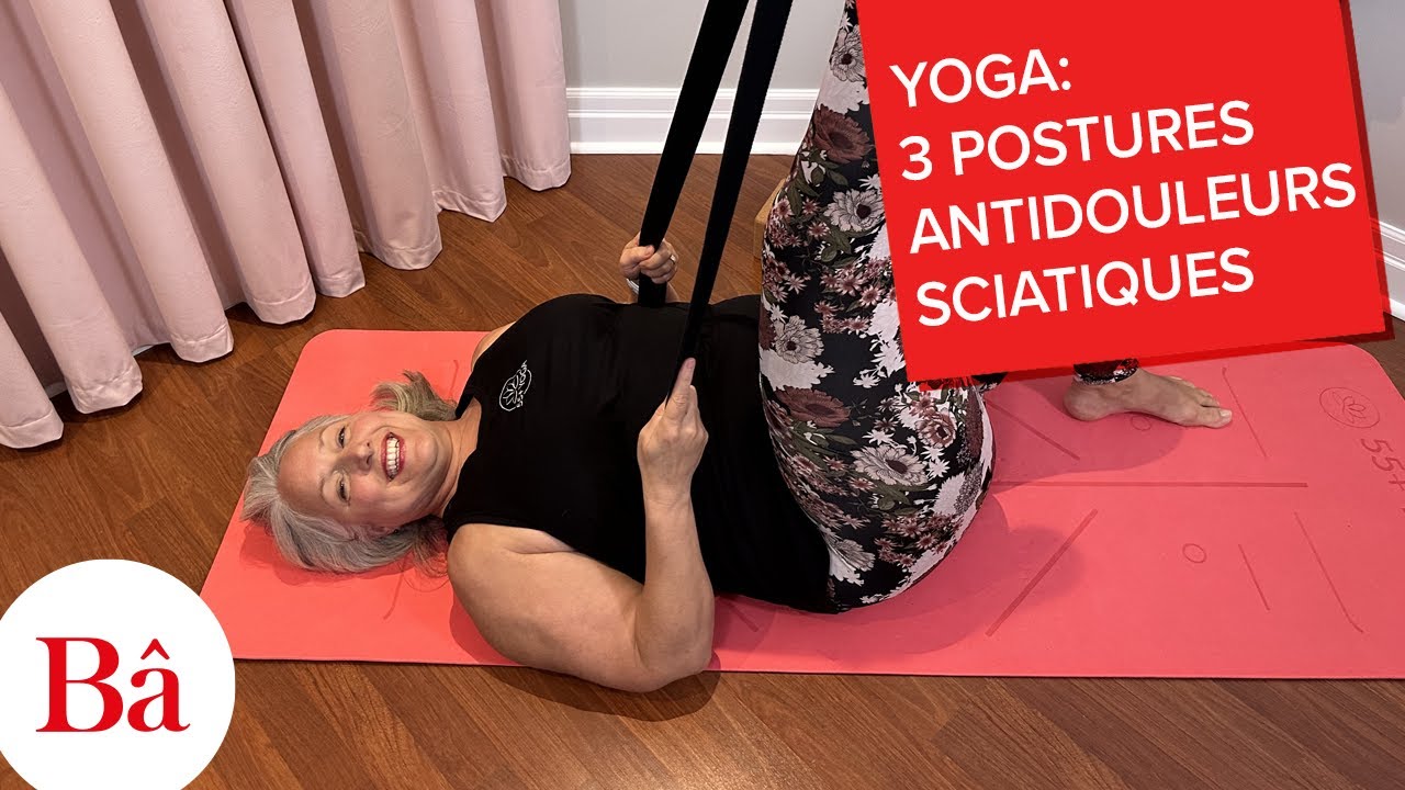 Yoga: 3 postures pour réduire et prévenir les douleurs sciatiques