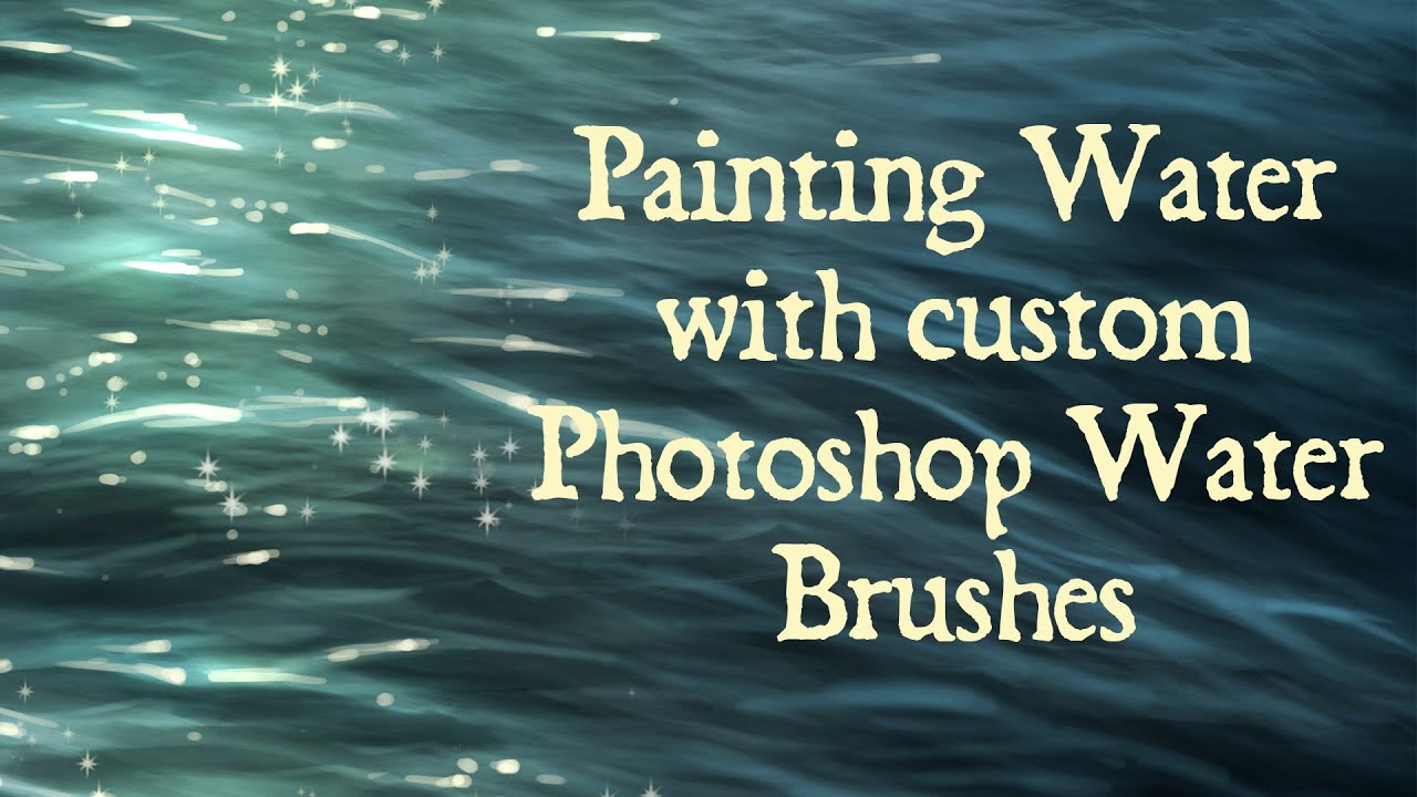 Photoshop Demo Painting Water using Custom Photoshop Brushes.