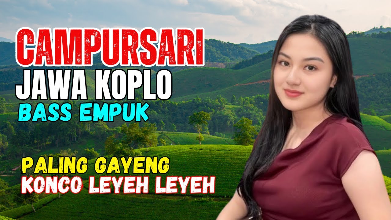 KUMPULAN CAMPURSARI DANGDUT JAWA KOPLO PALING GAYENG LAN NYAMLENG KONCO LEYEH LEYEH