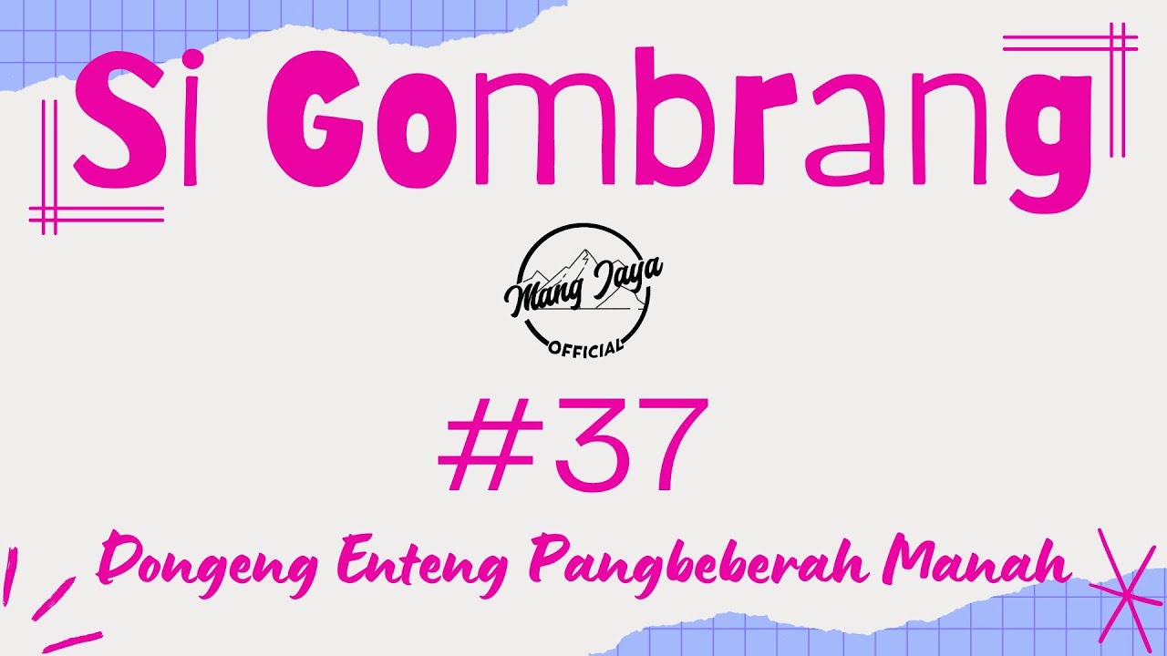 SI GOMBRANG 37, Dongeng Enteng Mang Jaya, Carita Sunda @MangJayaOfficial