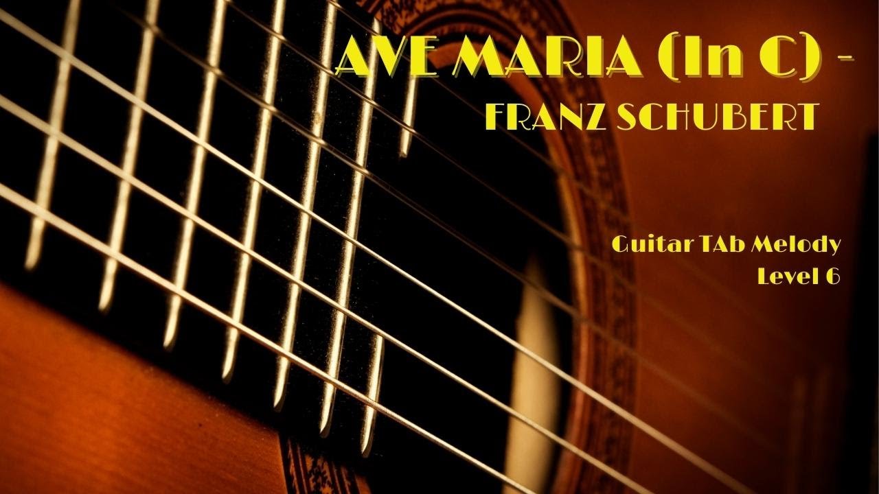 Ave Maria (In C) - Franz Schubert Guitar Melody (level 6)