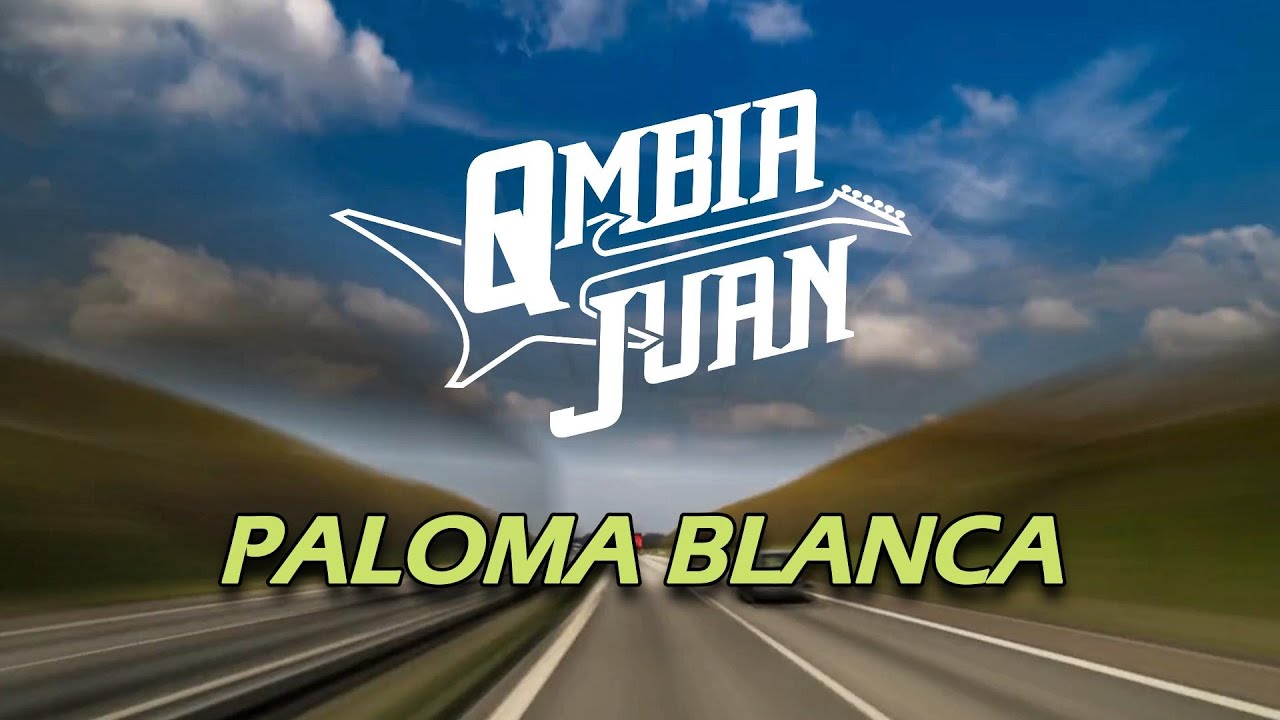 Qmbia Juan - Paloma Blanca (Letra/Lyrics)
