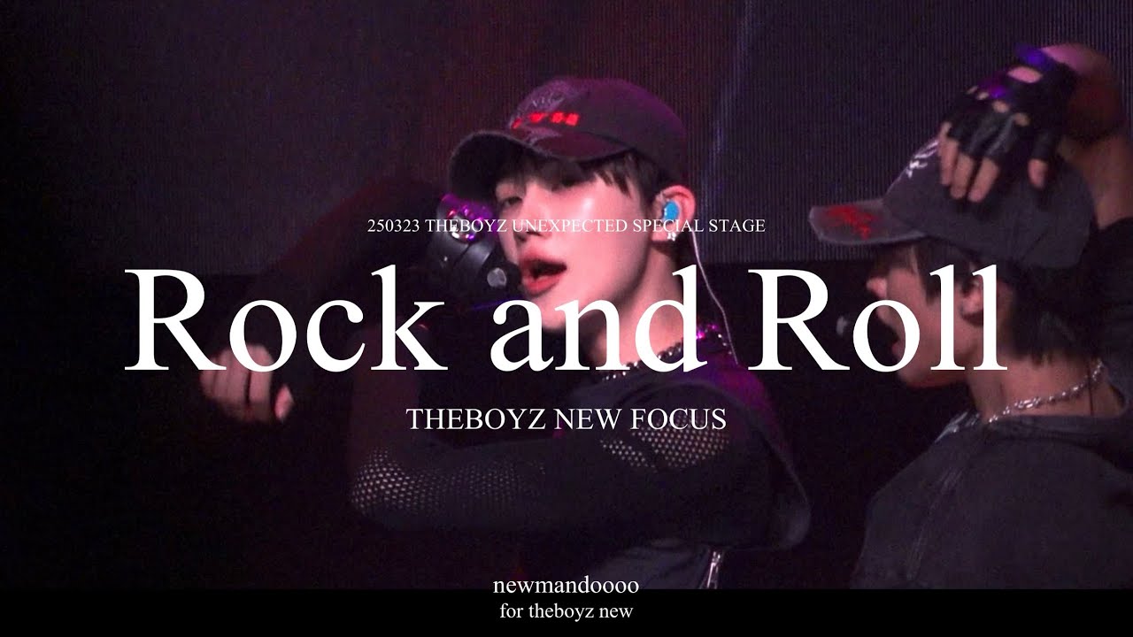 250323 Rock and Roll 더보이즈 뉴 직캠 THEBOYZ NEW FOCUS (UNEXPECTED SPECIAL STAGE)