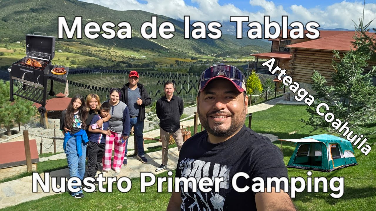 Mesa de las Tablas, Arteaga Coahuila. Nuestro Primer Camping Septiembre 2025