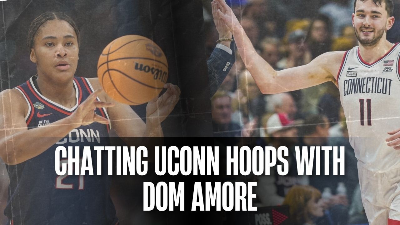 Talking UConn with Dom Amore: Basketball, Football & More