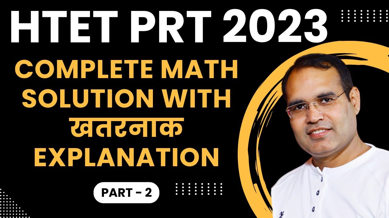 HTET PRT EXAM 2023 || MATH SOLUTION (Part - 2) || By RAKESH SIR
