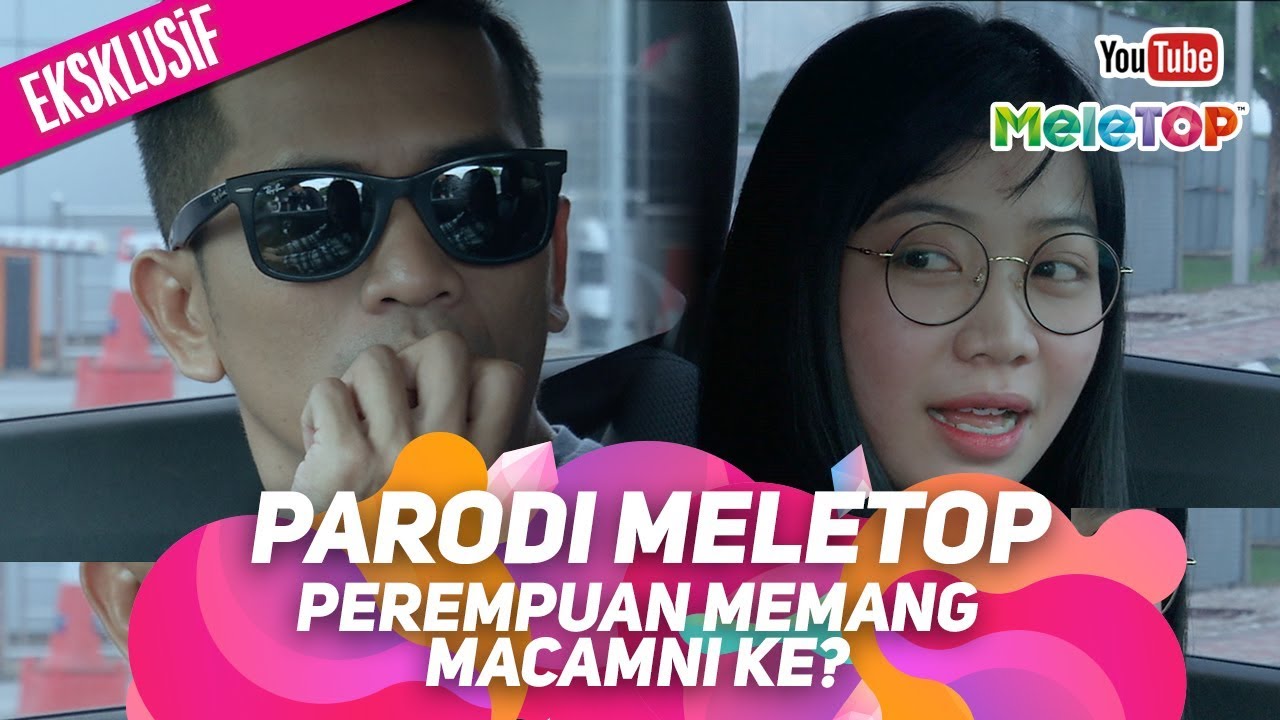 Parodi MeleTOP Eksklusif | Perempuan memang macamni ke? | Bell Ngasri
