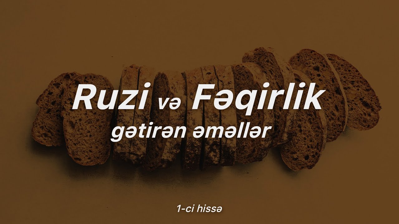 Ruzi və Fəqirlik gətirən əməllər - Şeyx Hacı Sadiq