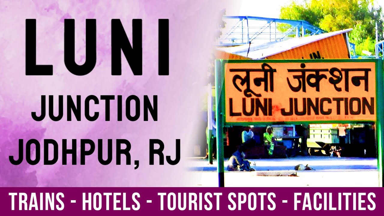 Luni Junction Railway Station | लूनी जंक्शन | Info, Facilities, Nearby Hotels, Places To Visit