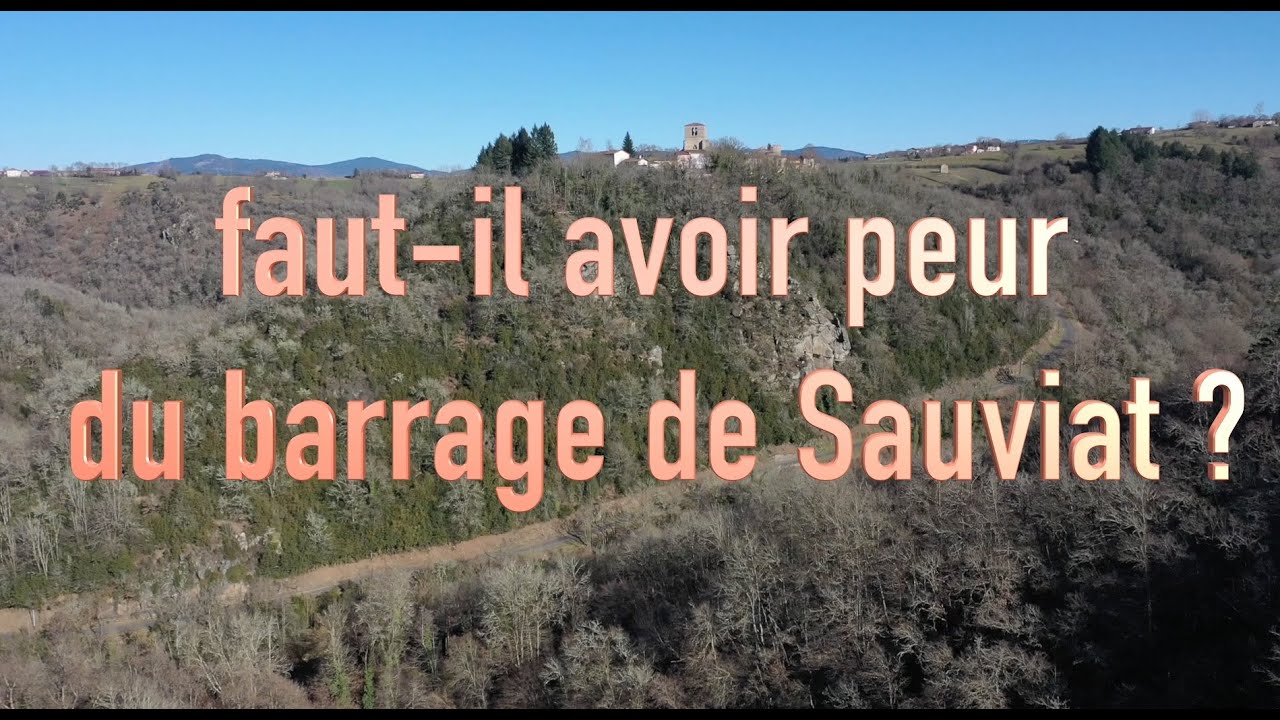 Faut il avoir peur du barrage de Sauviat