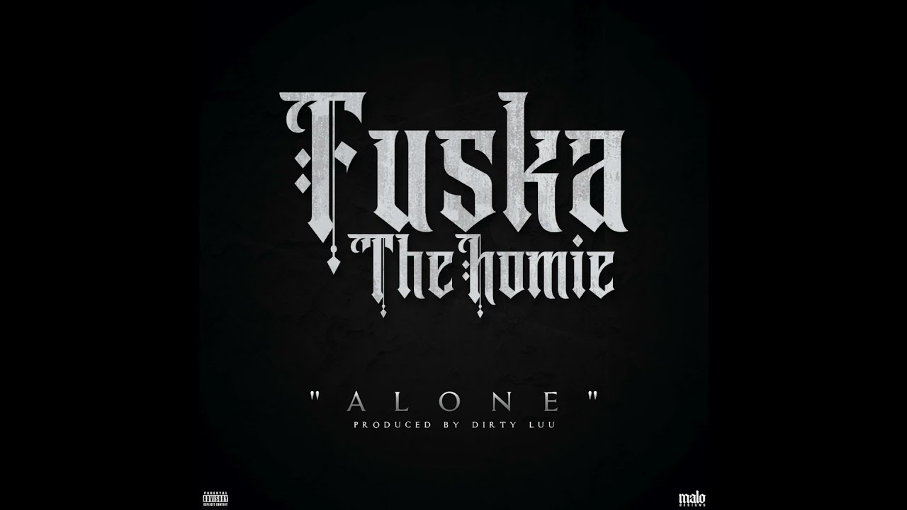 FuskaTheHomie - Alone