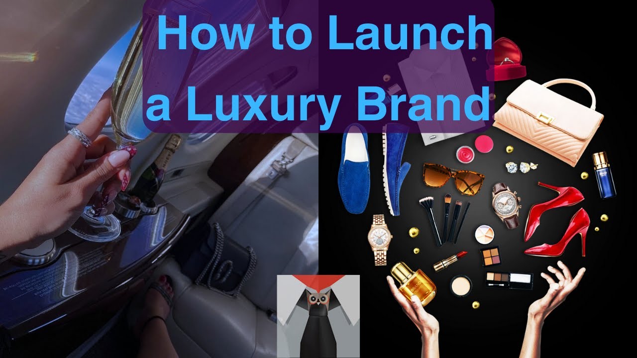How to Launch a Luxury Brand