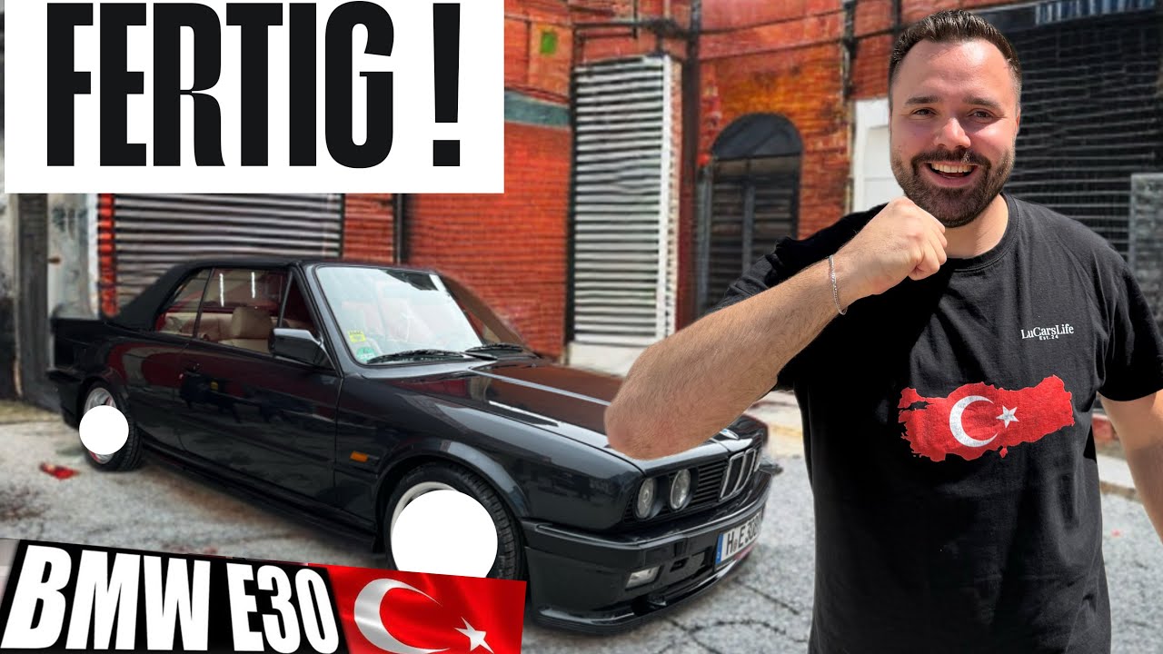 Türkei E30 Projekt ist FERTIG !