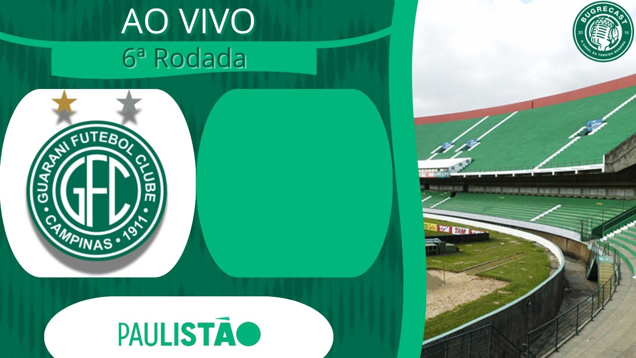 🏹📻 GUARANI x - 6&ordf; Rodada - Paulist&atilde;o 2026 | 🔴AO VIVO #DERBI