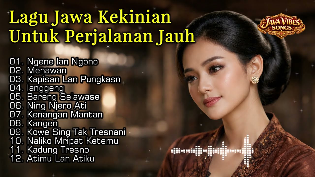 Lagu Jawa Enak Didengar Buat Temani Kerja Santai & Perjalanan Jauh