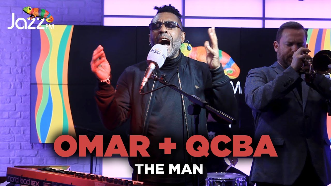 OMAR + QCBA - The Man - Jazz FM Session