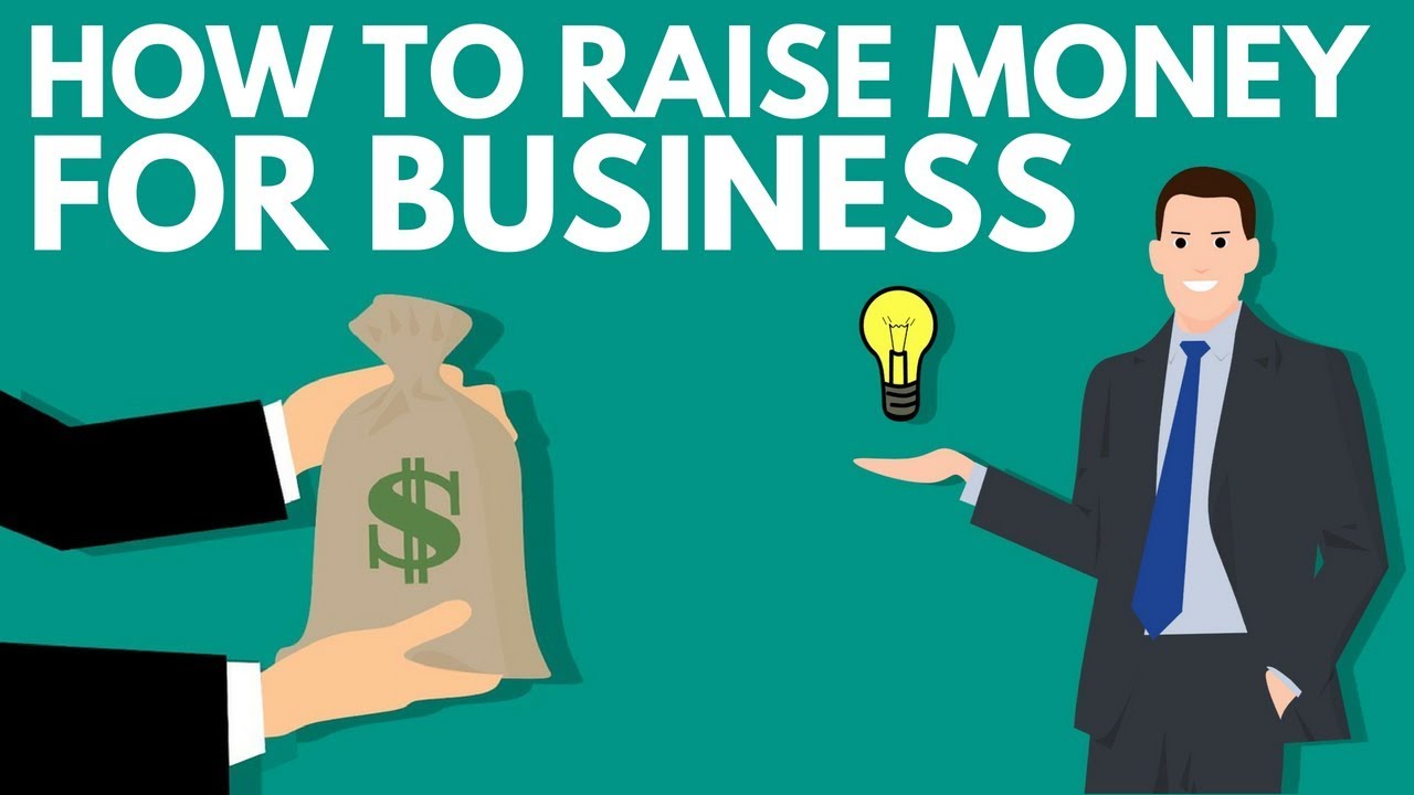 HOW TO RAISE MONEY FOR BUSINESS