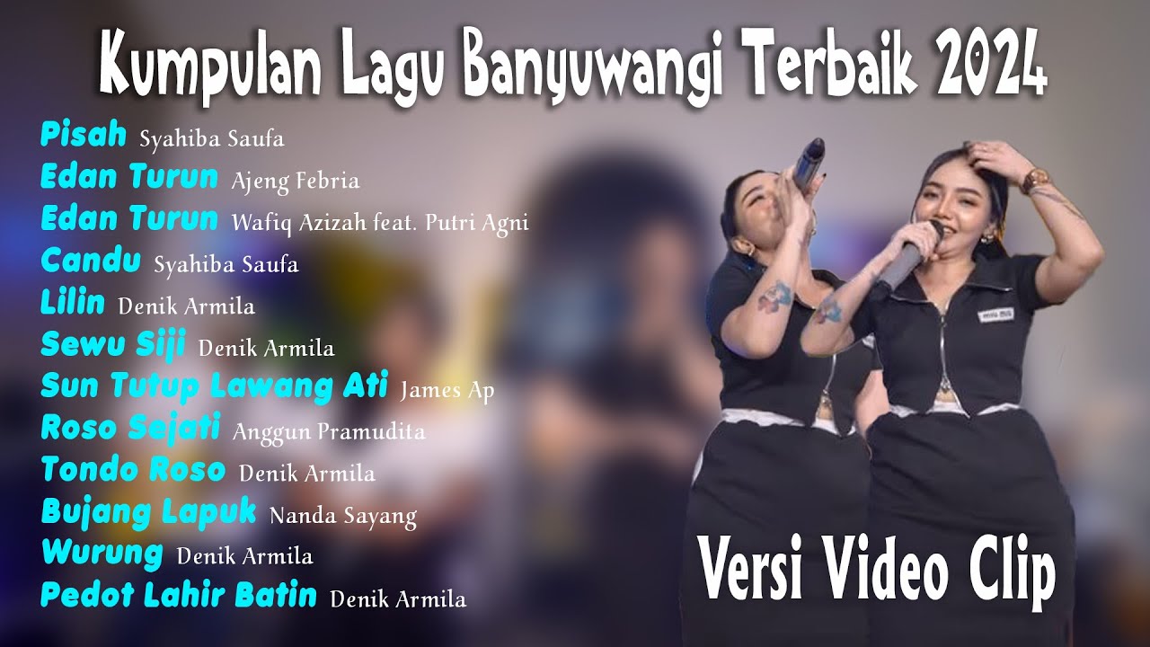 Syahiba Saufa Denik Armila Anggun Pramudita James Ap ~ Kumpulan Lagu Banyuwangi 2024