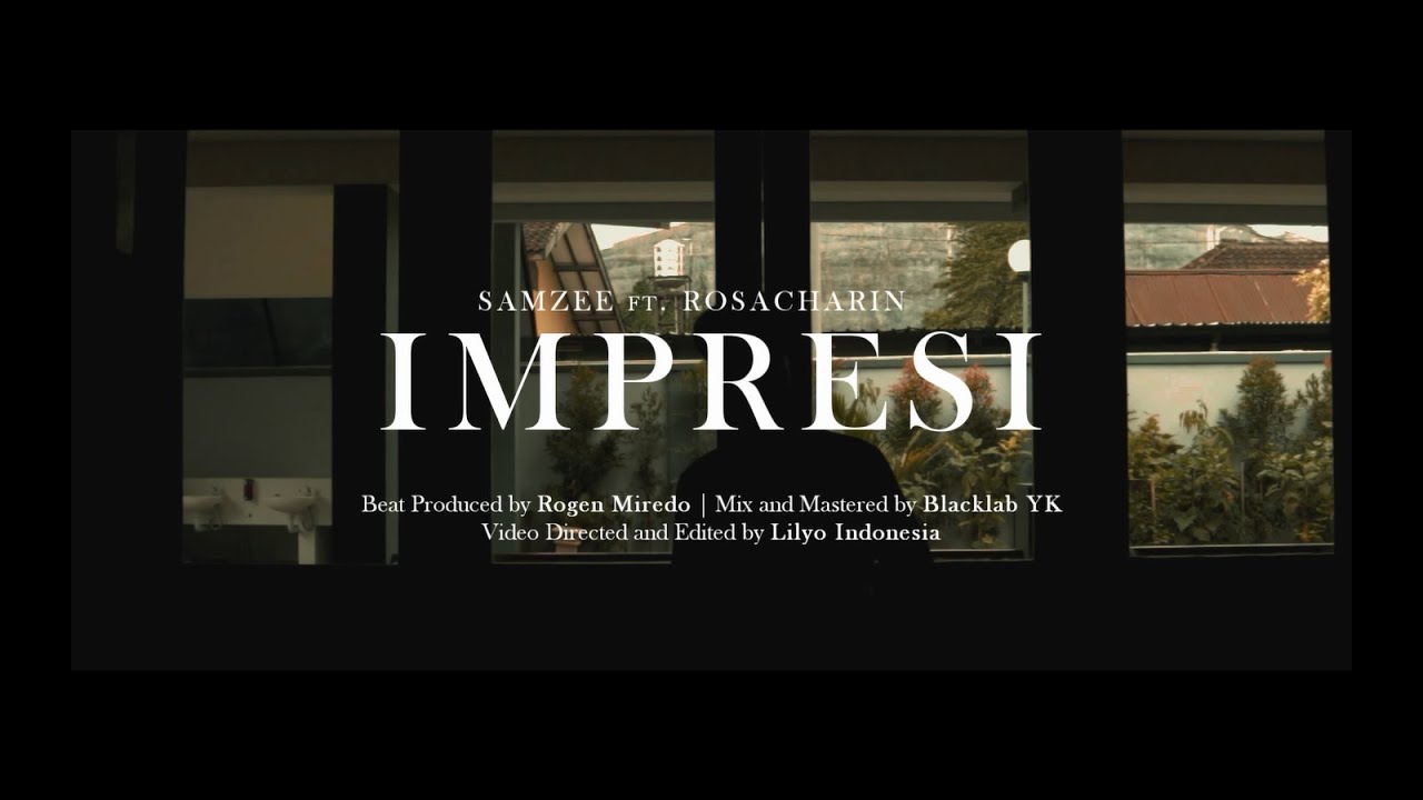 Samzee - Impresi Ft. Rosacharin (Official MV)