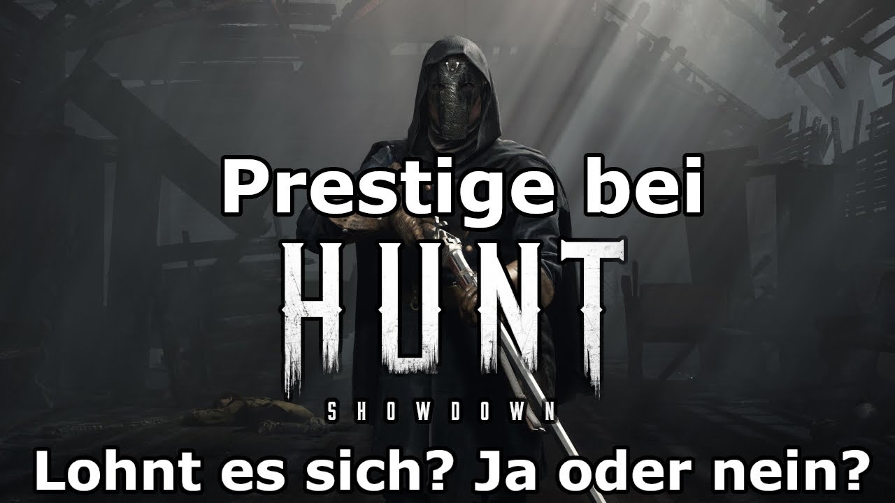 Prestige bei Hunt: Showdown! Lohnt es sich? Ja oder nein?