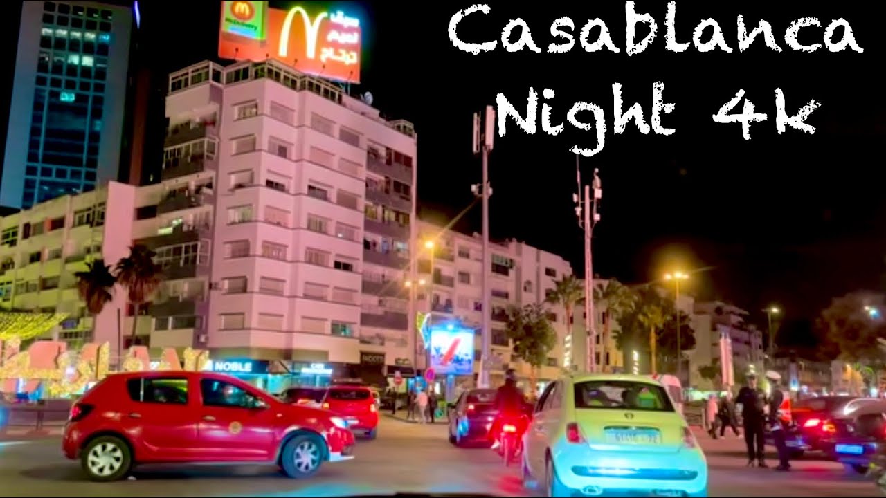 Morocco 4k - Casablanca streets by Night