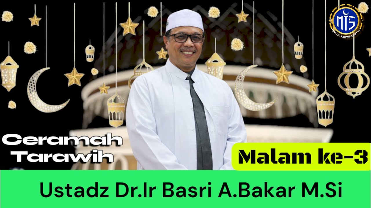 Ceramah Tarawih Malam ke 3 Ustadz Dr.Ir.Basri A.Bakar (20 Februari 2026) 