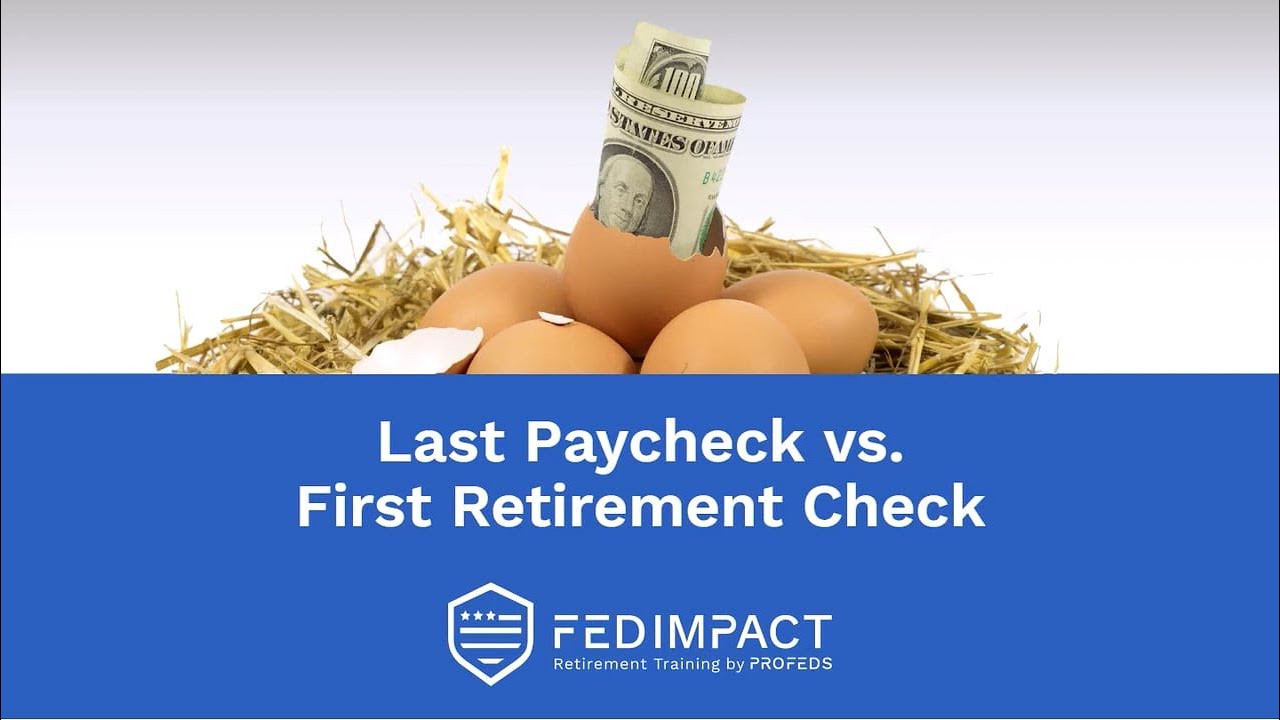 Last Paycheck vs. First Retirement Check