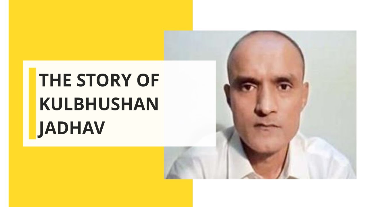 The story of Kulbhushan Jadhav