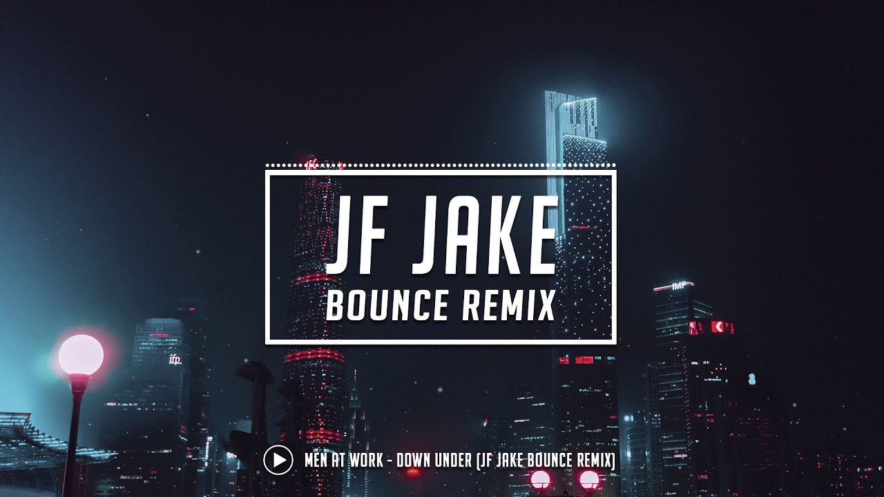Men at Work - Down Under (JF Jake Bounce Remix)