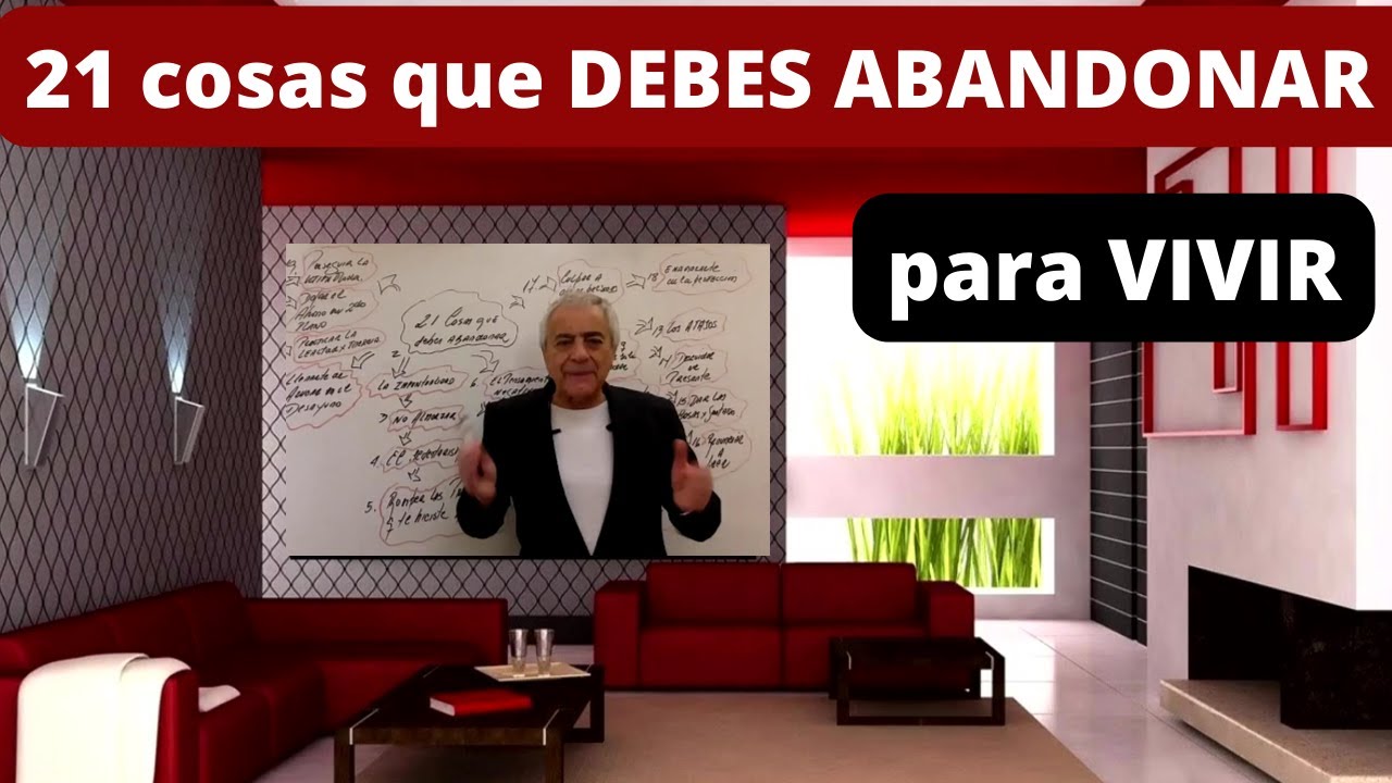 21 cosas que debe ABANDONAR para VIVIR MEJOR