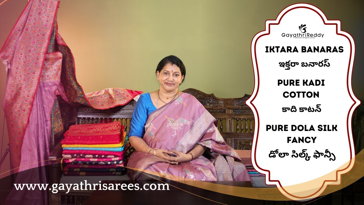 Iktara Banaras, Pure Kadi Cotton, Pure Dola Silk Fancy SAREES | #GayathriReddy |