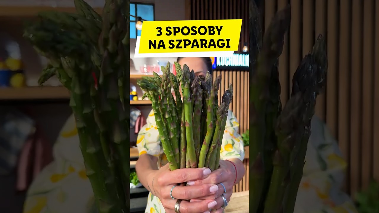 Chrupiące szparagi na 3 sposoby 🍽️😋 #kuchnialidla #kingaparuzel #szparagi #przepis