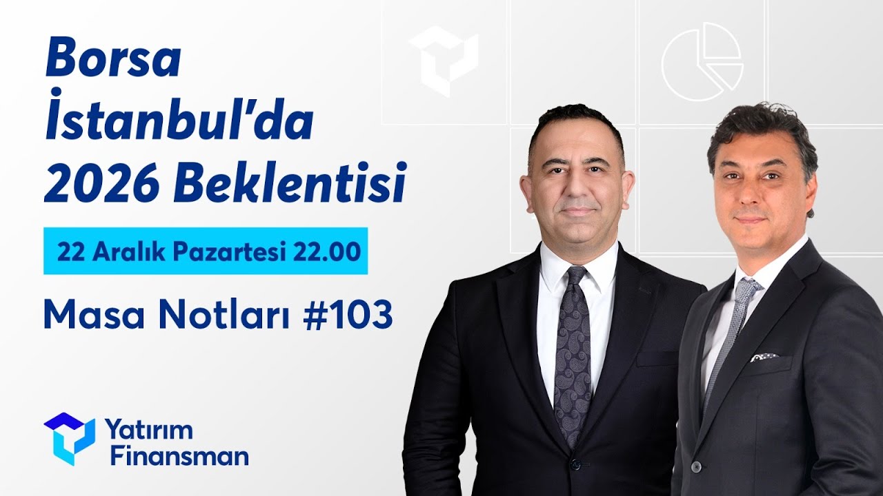 Borsa İstanbul'da 2026 Beklentisi | Masa Notları #103