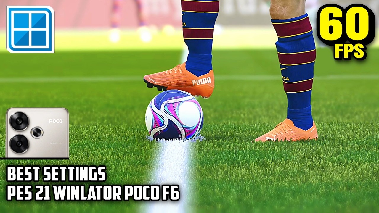 Setting 60 FPS Terbaru PES 21 WINLATOR 10.1🔰- Poco F6