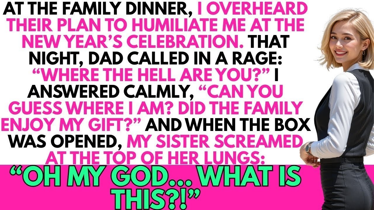 At the family dinner, I overheard the family’s plan to embarrass me at the New Year’s party. So I...