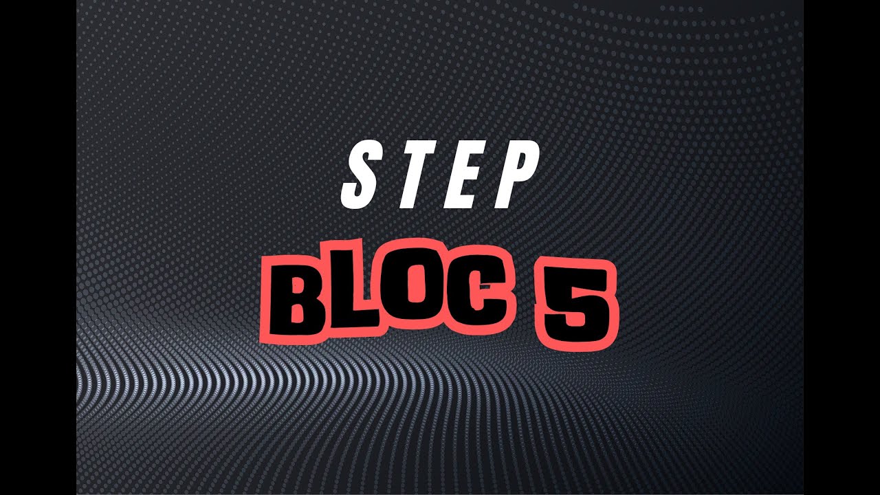 step bloc 5