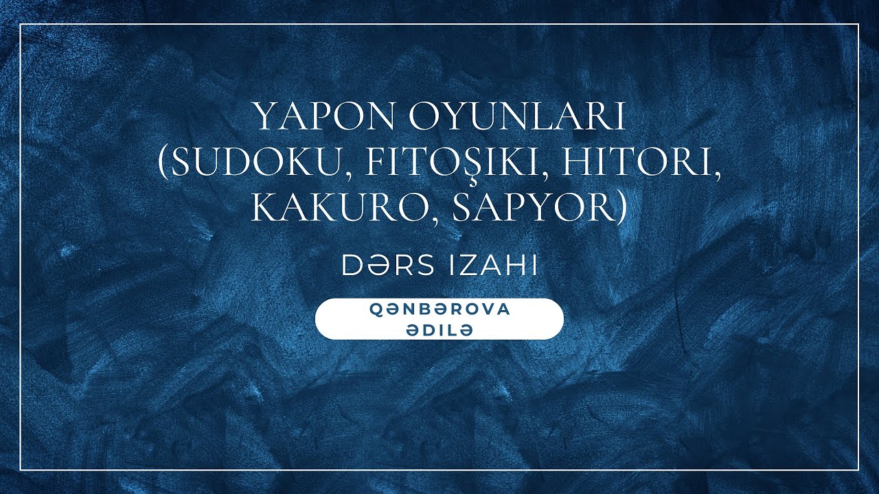 Yapon oyunları ( Sudoku, Fitoşiki, Hitori, Kakuro, Sapyor)