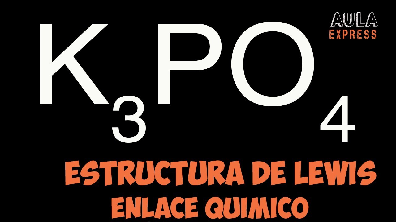 Estructura de Lewis Fosfato de Potasio K3PO4 | Enlace Químico